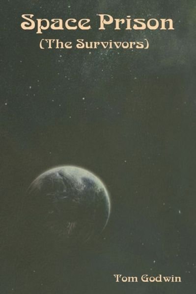 Cover for Tom Godwin · Space Prison (the Survivors) (Bog) (2023)