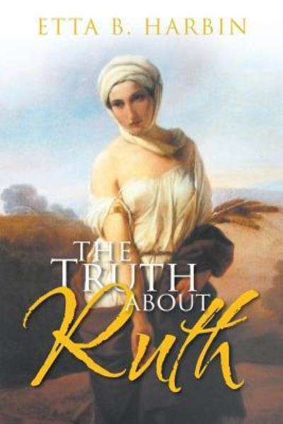 Cover for Etta B Harbin · The Truth About Ruth (Paperback Book) (2019)