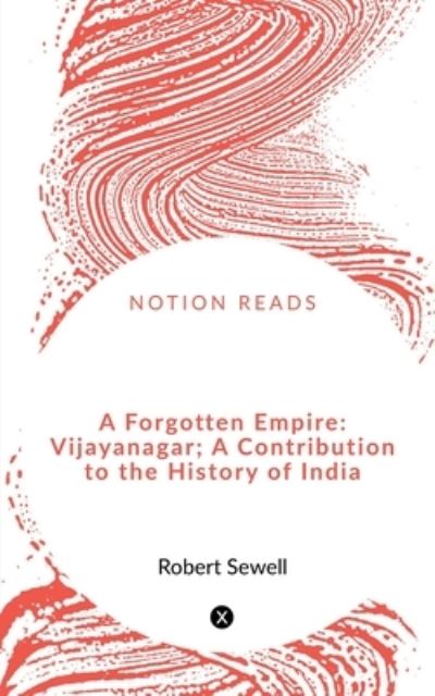 Forgotten Empire - John Morley - Books - Notion Press - 9781648052736 - January 22, 2020