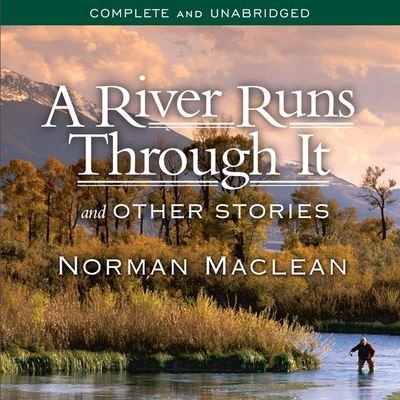 Cover for Norman Maclean · A River Runs Through It and Other Stories Lib/E (CD) (2010)