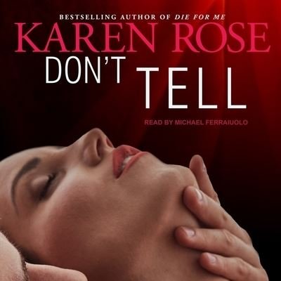 Don't Tell - Karen Rose - Musik - Tantor Audio - 9781665262736 - 22. august 2017