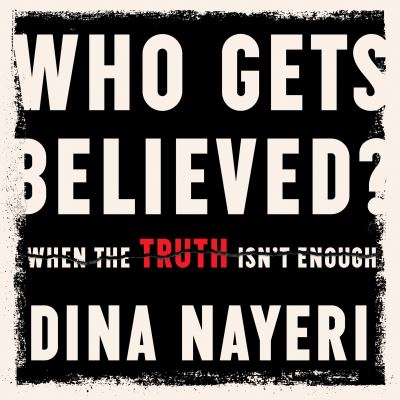 Cover for Dina Nayeri · Who Gets Believed (CD) (2023)