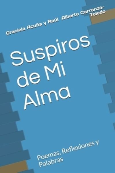 Cover for Raul Alberto Carranza-Toledo · Suspiros de Mi Alma (Paperback Book) (2019)