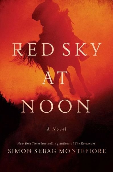 Cover for Simon Sebag Montefiore · Red sky at noon (Buch) [First Pegasus Books hardcover edition. edition] (2018)