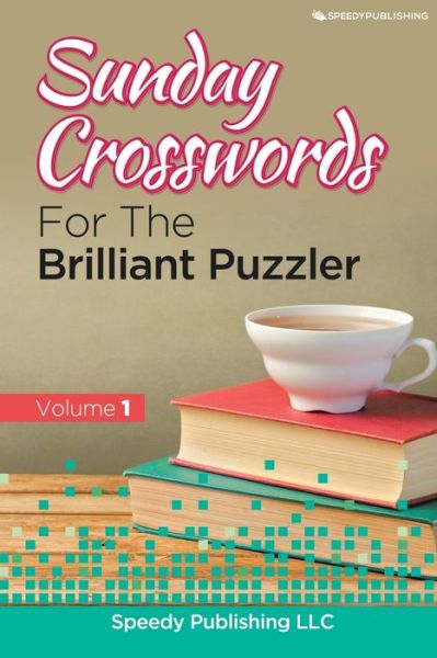 Cover for Speedy Publishing LLC · Sunday Crosswords For The Brilliant Puzzler Volume 1 (Paperback Bog) (2015)