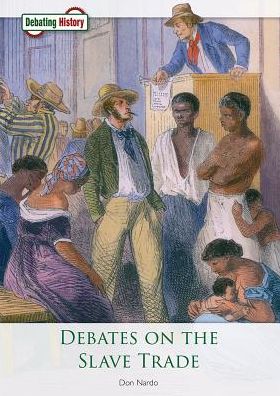 Cover for Don Nardo · Debates on the Slave Trade (Hardcover Book) (2018)