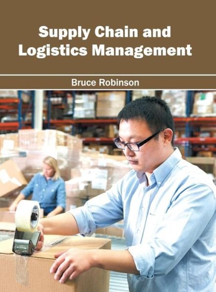 Cover for Bruce Robinson · Supply Chain and Logistics Management (Hardcover bog) (2016)