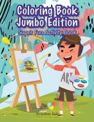 Cover for Kreative Kids · Coloring Book Jumbo Edition Super Fun Activity Book (Paperback Book) (2016)