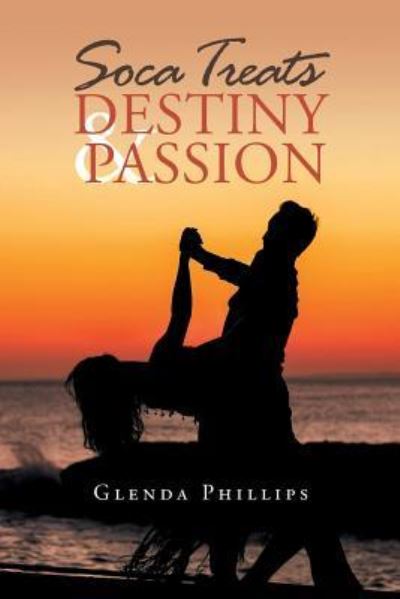 Cover for Glenda Phillips · Soca Treats Destiny and Passion (Paperback Book) (2017)