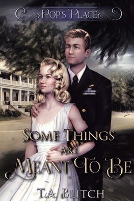 Pop's Place: Some Things Are Meant To Be - T a Blitch - Books - Page Publishing, Inc. - 9781684564736 - October 5, 2021