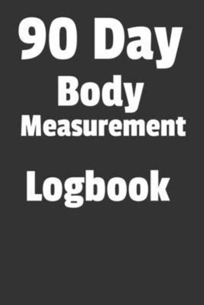 Cover for Rd Creative · 90 Day Body Measurement Logbook (Paperback Bog) (2019)