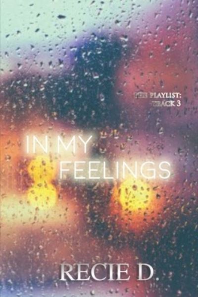 Cover for Recie D. · In My Feelings (Paperback Book) (2019)