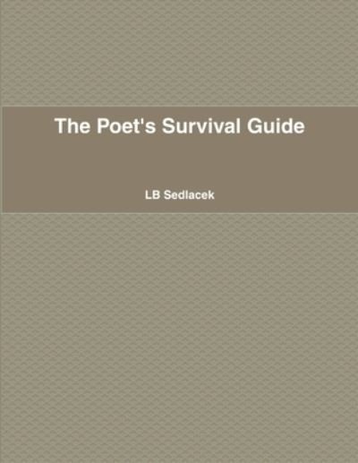 Cover for Lb Sedlacek · The Poet's Survival Guide (Pocketbok) (2009)