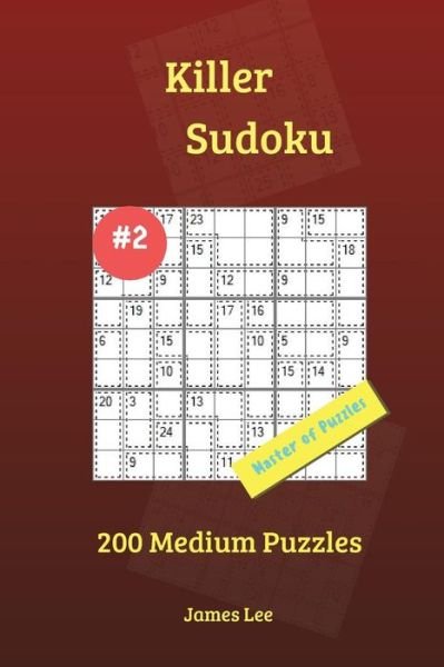 Cover for James Lee · Killer Sudoku Puzzles - 200 Medium 9x9 vol. 2 (Pocketbok) (2018)