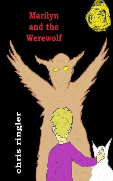 Cover for Chris Ringler · Marilyn and the Werewolf (Paperback Book) (2018)