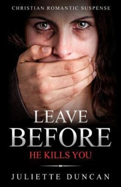 Cover for Juliette Duncan · Leave Before He Kills You (Paperback Book) (2018)
