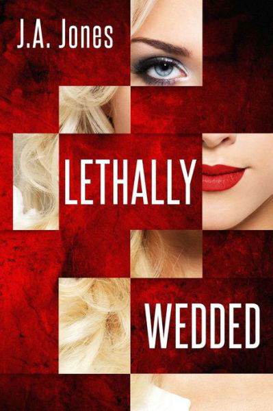 Cover for J A Jones · Lethally Wedded (Paperback Book) (2018)