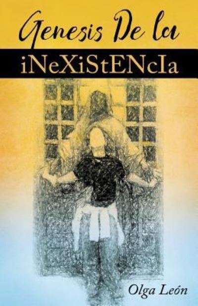 Cover for Olga Leon · Genesis de la inexistencia (Paperback Book) (2019)