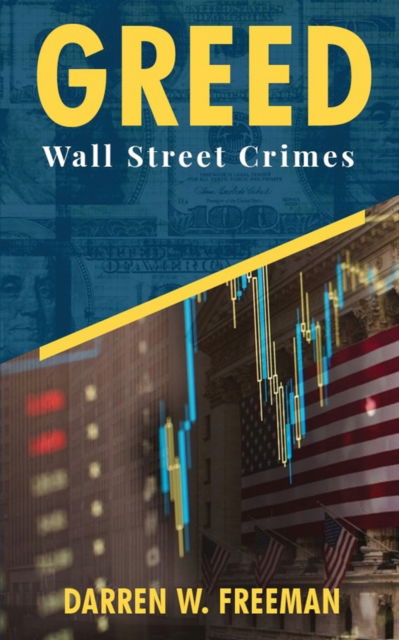 Cover for Darren Freeman · Greed: Wall Street Crimes (Paperback Book) (2019)