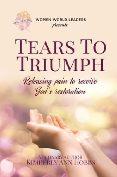 Cover for Kimberly Ann Hobbs · Tears to Triumph (Hardcover Book) (2019)