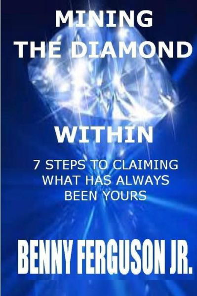 Cover for Jr Benny R Ferguson · Mining The Diamond Within (Paperback Book) (2020)