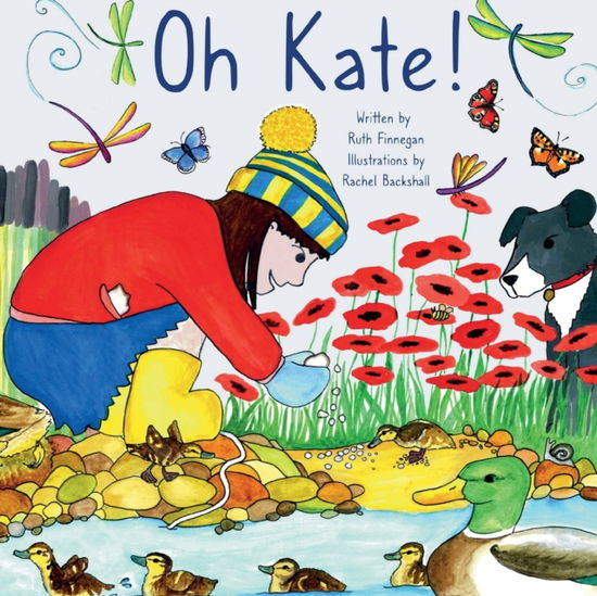 Oh Kate ! - Ruth H Finnegan - Books - Callender Press - 9781739893736 - March 4, 2022