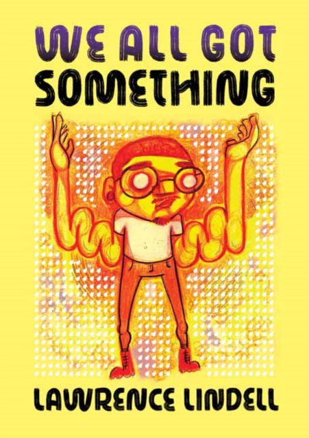 Cover for Lawrence Lindell · We All Got Something (Paperback Book) (2025)