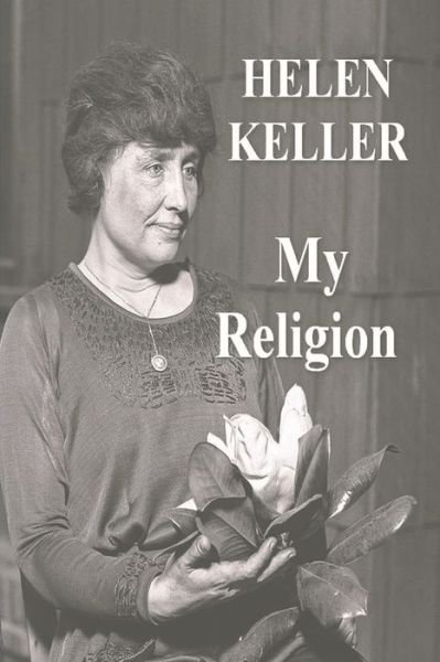 My Religion - Helen Keller - Książki - Must Have Books - 9781774641736 - 25 lutego 2021