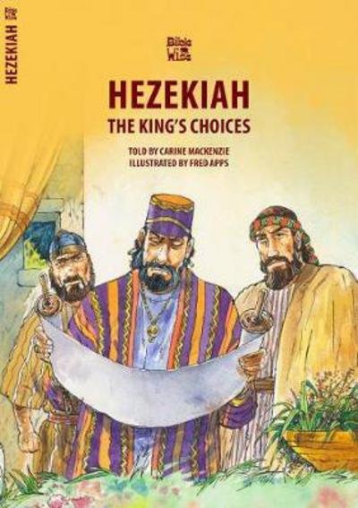 Cover for Carine MacKenzie · Hezekiah: The King's Choices - Bible Wise (Paperback Book) [Revised edition] (2017)