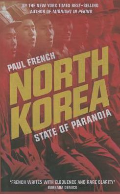 Cover for Paul French · North Korea: State of Paranoia - Asian Arguments (Paperback Book) (2015)