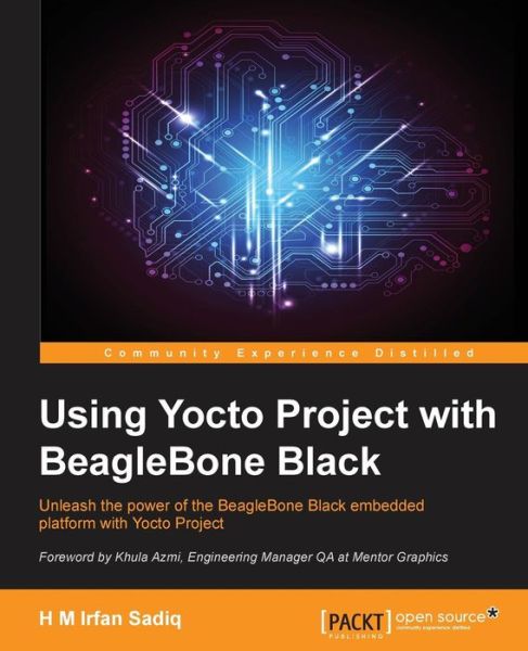 Cover for H M Irfan Sadiq · Using Yocto Project with BeagleBone Black (Paperback Book) (2015)