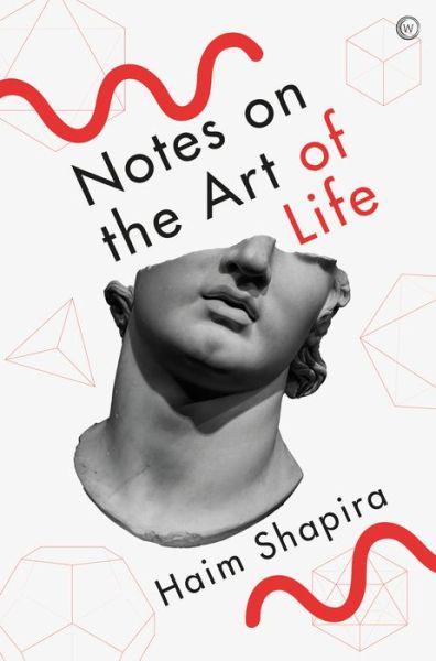 Notes on the Art of Life - Haim Shapira - Książki - Watkins Media Limited - 9781786787736 - 8 sierpnia 2023