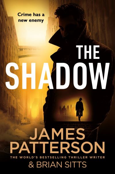 Cover for James Patterson · The Shadow: Crime has a new enemy... (Paperback Book) (2021)