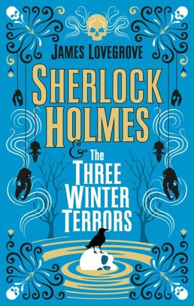 Cover for James Lovegrove · Sherlock Holmes and The Three Winter Terrors (Paperback Book) (2022)