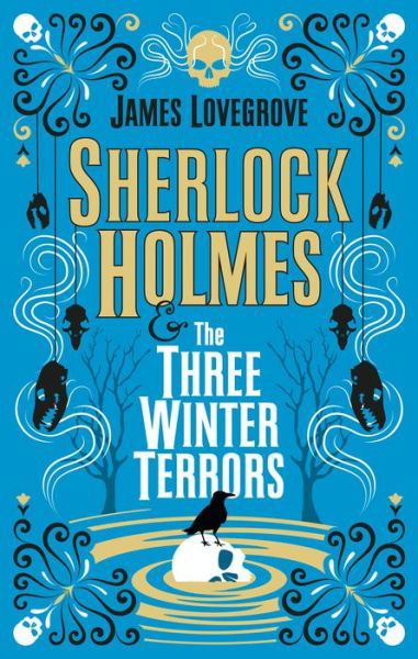 Cover for James Lovegrove · Sherlock Holmes and The Three Winter Terrors (Paperback Book) (2022)