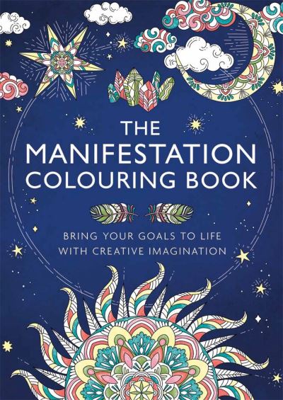 Cover for Gill Thackray · The Manifestation Colouring Book: Bring Your Goals to Life with Creative Imagination (Paperback Book) (2022)