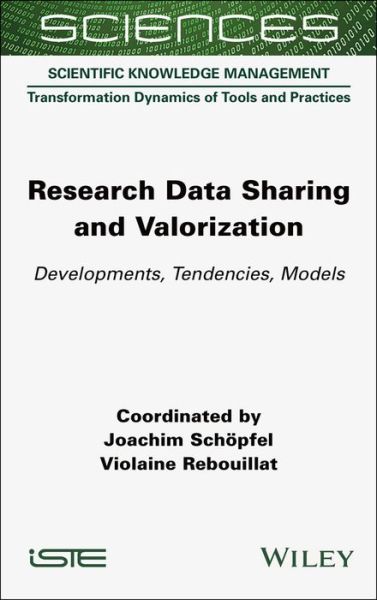 Research Data Sharing and Valorization: Developments, Tendencies, Models - J Schoepfel - Bücher - ISTE Ltd - 9781789450736 - 13. November 2022