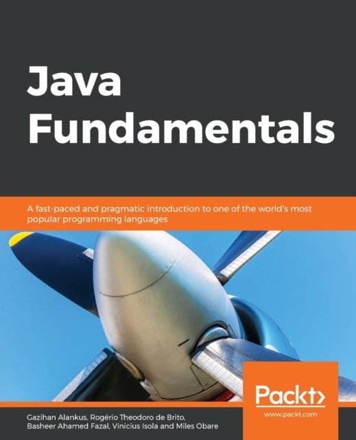 Cover for Gazihan Alankus · Java Fundamentals: A fast-paced and pragmatic introduction to one of the world's most popular programming languages (Pocketbok) (2019)