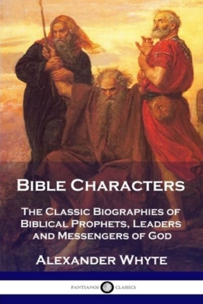 Bible Characters - Alexander Whyte - Książki - PANTIANOS CLASSICS - 9781789872736 - 13 grudnia 1901