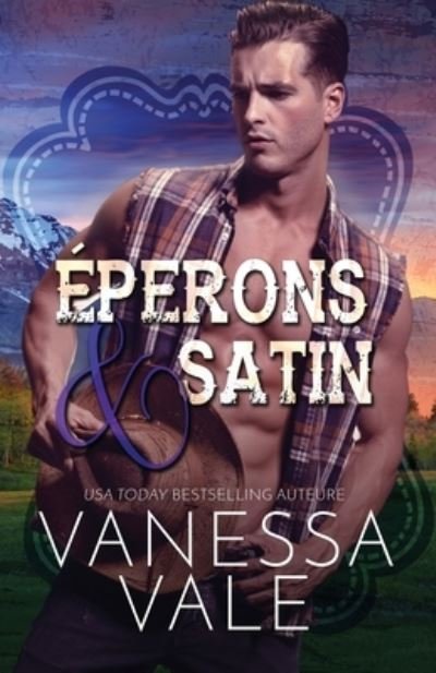 Cover for Vanessa Vale · Eperons &amp; satin: Grands caracteres - Les Cowboys Du Ranch Lenox (Paperback Book) [Large type / large print edition] (2020)