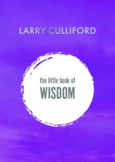 Cover for Larry Culliford · The Little Book of Wisdom: How to be happier and healthier (Paperback Book) (2022)