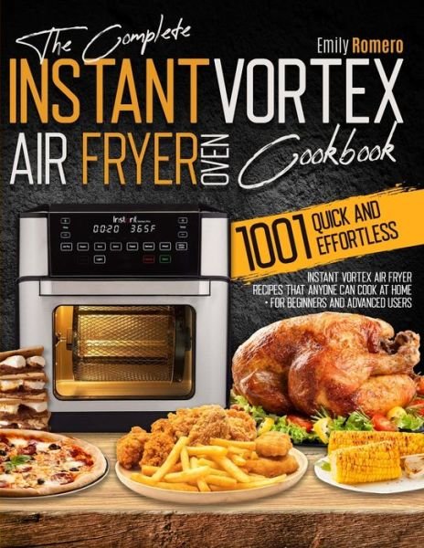 Emily Romero · Instant Vortex Air Fryer Oven Cookbook 1001 (Paperback Bog) (2021)
