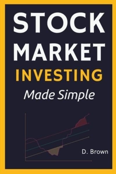 Stock Market Investing Made Simple - Danny Brown - Livros - Investing Academy - 9781803255736 - 3 de agosto de 2021