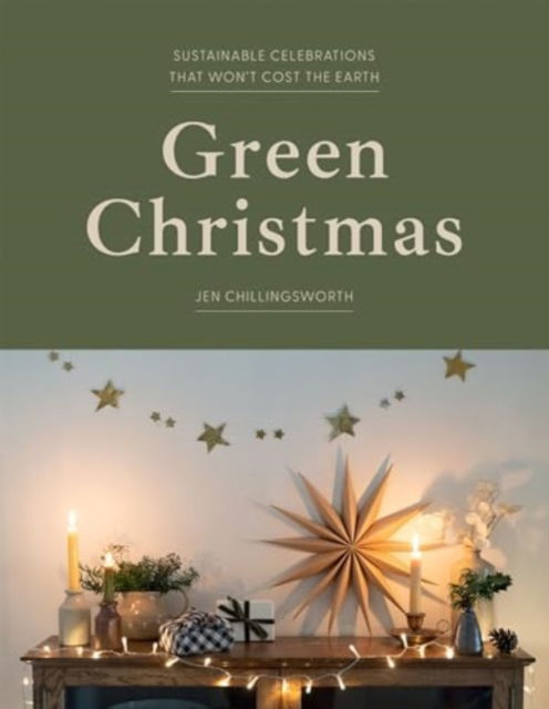 Cover for Jen Chillingsworth · Green Christmas: Sustainable Celebrations that Won’t Cost the Earth (Hardcover Book) (2024)