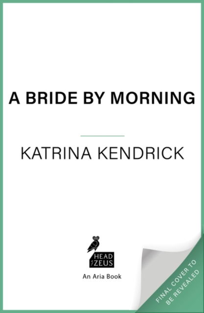 Cover for Katrina Kendrick · A Bride by Morning - Private Arrangements (Paperback Book) (2023)