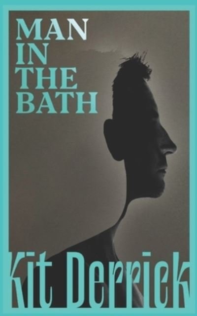 Cover for Kit Derrick · Man in the Bath (Paperback Book) (2021)