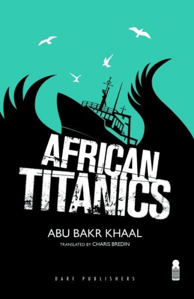 Cover for Abu Bakr Hamid Khaal · African Titanics (Pocketbok) (2014)