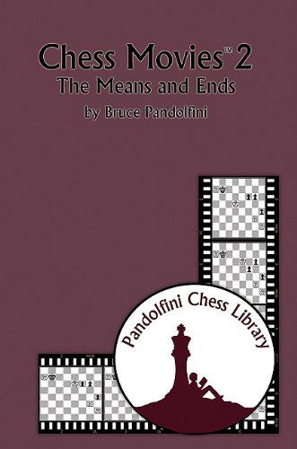 Cover for Bruce Pandolfini · Chess Movies 2: the Means and Ends (The Pandolfini Chess Library) (Paperback Bog) (2011)