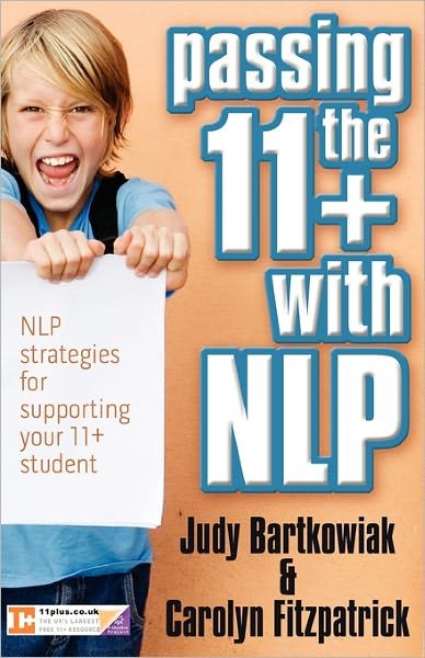 Cover for Judy Bartkowiak · Passing the 11+ with NLP - NLP Strategies for Supporting Your 11 Plus Student (Paperback Book) (2010)