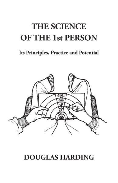 Cover for Douglas Edison Harding · The Science of the 1st Person: Its Principles, Practice and Potential (Paperback Bog) (2020)